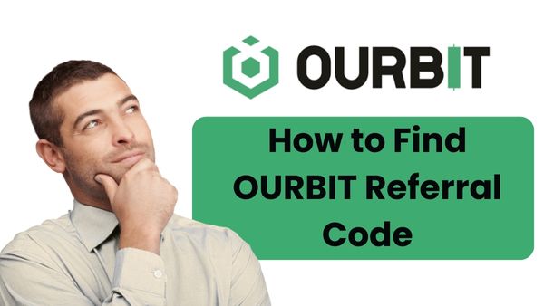 How to Find Ourbit Referral Code – Refer Friend & Earn 50% Commission, Enjoy Great Deals on Trading Fees